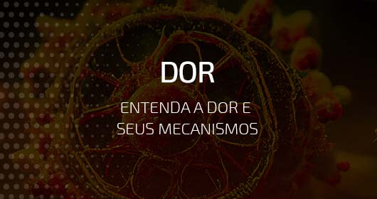Dor - entenda a dor e seus mecanismos